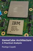 GameCube Architecture (Architecture of Consoles: A Practical Analysis, #10) (eBook, ePUB)