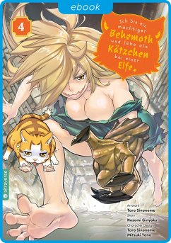 Ich bin ein mächtiger Behemoth und lebe als Kätzchen bei einer Elfe Bd.4 (eBook, ePUB) - Ginyoku, Nozomi; Sinonome, Taro; Yano, Mitsuki