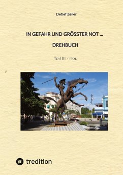 In Gefahr und größter Not - Drehbuch - Zeiler, Detlef