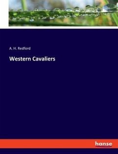 Western Cavaliers - Redford, A. H.