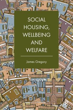 Social Housing, Wellbeing and Welfare (eBook, ePUB) - Gregory, James