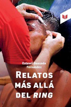 Relatos más allá del ring (eBook, ePUB) - Quesada Fernandez, Estewil