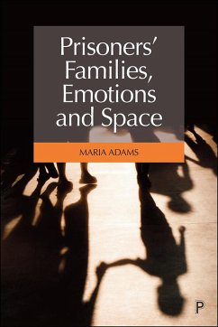 Prisoners' Families, Emotions and Space (eBook, ePUB) - Adams, Maria