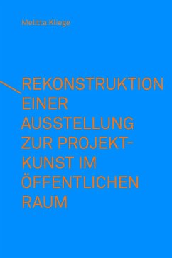 Rekonstruktion einer Ausstellung zur Projektkunst im öffentlichen Raum - integral(e) Kunstprojekte (1993) - Han, Yingyi;Krutsch, Lee;Röthlingshöfer, Hannah;Kliege, Melitta