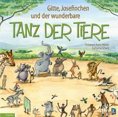 Gitte, Josefinchen und der wunderbare Tanz der Tiere - Arens-Wiebel, Christiane; Schack, Katharina