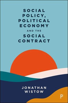 Social Policy, Political Economy and the Social Contract (eBook, ePUB) - Wistow, Jonathan