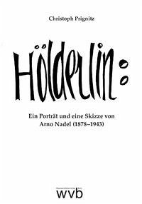 Hölderlin: Ein Porträt und eine Skizze von Arno Nadel (1878 –1943) - Prignitz, Christoph