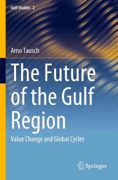 The Future of the Gulf Region - Tausch, Arno