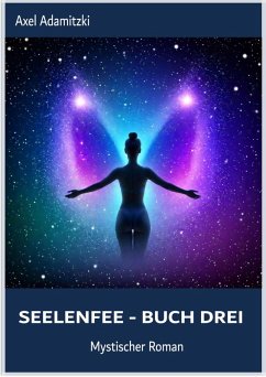 SeelenFee - Buch Drei (eBook, ePUB) - Adamitzki, Axel