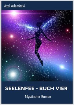 SeelenFee - Buch Vier (eBook, ePUB) - Adamitzki, Axel