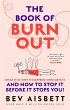 The Book of Burnout: What it is, why it... - Bild 1