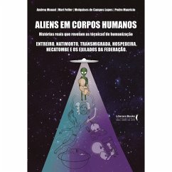 Aliens em corpos humanos (eBook, ePUB) - Mauad, Andrea; Feller, Mari; Memorian), Melquises de Campos Lopes (in; Mauricio, Pedro