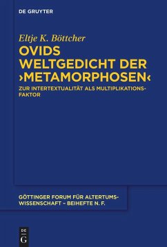 Ovids Weltgedicht der >Metamorphosen< - Böttcher, Eltje