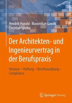 Der Architekten- und Ingenieurvertrag in der Berufspraxis - Hunold, Hendrik;Gawlik, Maximilian;Spotka, Christian