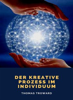 Der kreative Prozess im Individuum (übersetzt) (eBook, ePUB) - Troward, Thomas