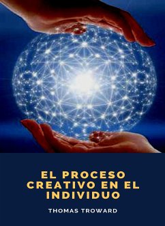 El proceso creativo en el individuo (tradicido) (eBook, ePUB) - Troward, Thomas