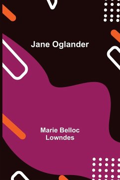 Jane Oglander - Belloc Lowndes, Marie