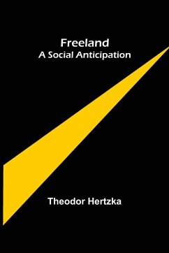 Freeland A Social Anticipation - Hertzka, Theodor