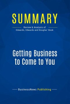 Summary: Getting Business to Come to You - Businessnews Publishing