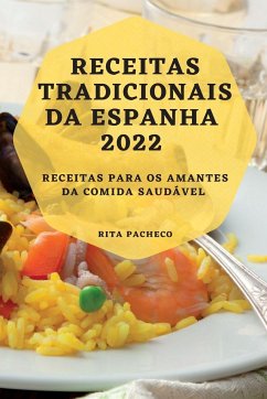 RECEITAS TRADICIONAIS DA ESPANHA 2022 - Pacheco, Rita