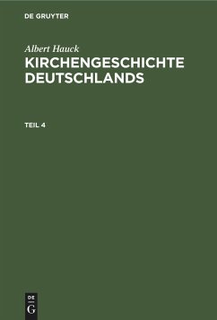 Albert Hauck: Kirchengeschichte Deutschlands. Teil 4 - Hauck, Albert