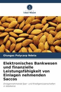 Elektronisches Bankwesen und finanzielle Leistungsfähigkeit von Einlagen nehmenden Saccos - Polycarp Ndeta, Olungas