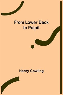 From Lower Deck to Pulpit - Cowling, Henry