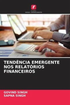 TENDÊNCIA EMERGENTE NOS RELATÓRIOS FINANCEIROS - Singh, Govind;Singh, Sapna