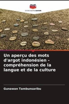 Un aperçu des mots d'argot indonésien - compréhension de la langue et de la culture - Tambunsaribu, Gunawan