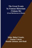 The Great Events by Famous Historians (Volume 06); (From Barbarossa to Dante)