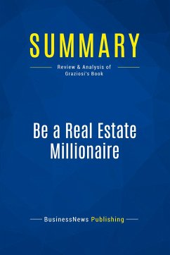 Summary: Be a Real Estate Millionaire - Businessnews Publishing