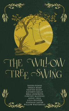 The Willow Tree Swing - Renae, Xanna; Whitehead, Willow