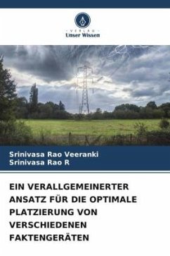 EIN VERALLGEMEINERTER ANSATZ FÜR DIE OPTIMALE PLATZIERUNG VON VERSCHIEDENEN FAKTENGERÄTEN - Veeranki, Srinivasa Rao;R, Srinivasa Rao