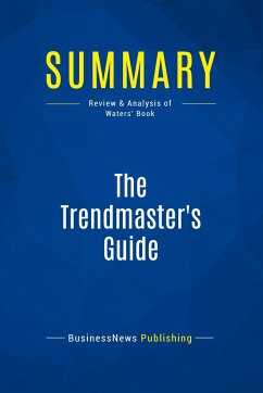 Summary: The Trendmaster's Guide - Businessnews Publishing