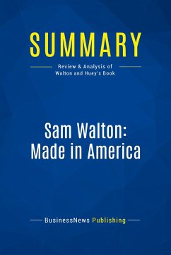 Summary: Sam Walton: Made In America - Businessnews Publishing