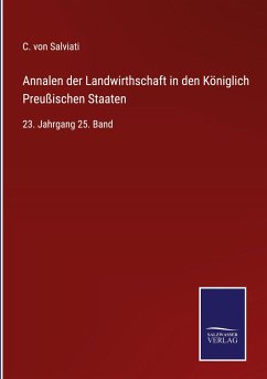 Annalen der Landwirthschaft in den Königlich Preußischen Staaten - Salviati, C. Von