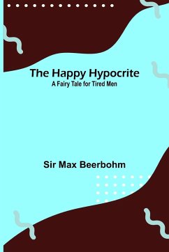 The Happy Hypocrite - Max Beerbohm