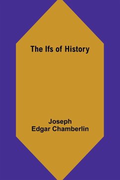The Ifs of History - Edgar Chamberlin, Joseph