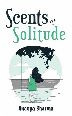 Scents of Solitude - Sharma, Ananya