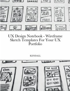 UX Design Notebook - Wireframe Sketch Templates For Your UX Portfolio - Kendall, Keaton Benedict
