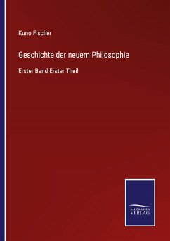 Geschichte der neuern Philosophie - Fischer, Kuno