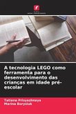 A tecnologia LEGO como ferramenta para o desenvolvimento das crianças em idade pré-escolar