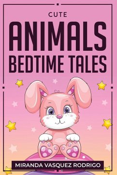 Cute Animals Bedtime Tales - Miranda Vasquez Rodrigo