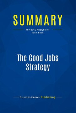 Summary: The Good Jobs Strategy - Businessnews Publishing