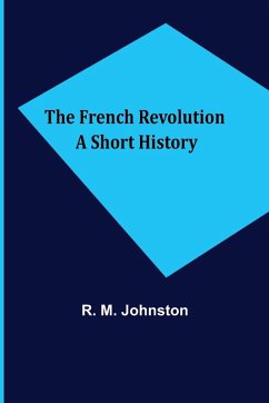 The French Revolution A Short History - M. Johnston, R. The French Revolution A Short History - M. Johnston, R.