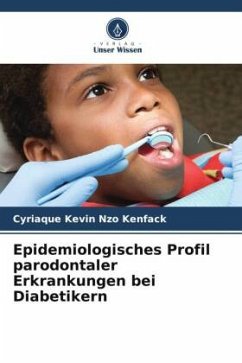 Epidemiologisches Profil parodontaler Erkrankungen bei Diabetikern - Nzo Kenfack, Cyriaque Kevin