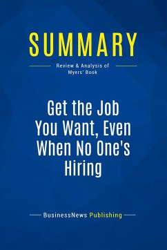 Summary: Get the Job You Want, Even When No One's Hiring - Businessnews Publishing