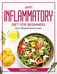 Anti inflammatory Diet for Beginners - Robert D. Paul