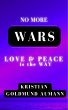No More Wars Love & Peace is the Way... - Bild 1