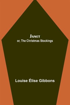 Janet; or, The Christmas Stockings - Élise Gibbons, Louise